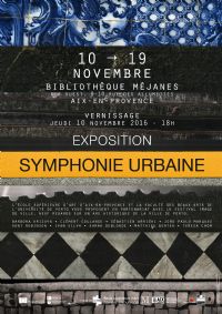 Vernissage de l'exposition Symphonie urbaine. Le jeudi 10 novembre 2016 à Aix-en-Provence. Bouches-du-Rhone.  18H00